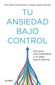 tu ansiedad bajo control (edicion mexicana) (ebook)-tais pérez domínguez-sergio garcía morilla-9786070795763