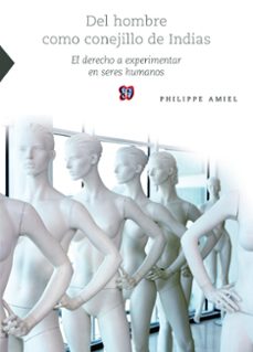 del hombre como conejillo de indias (ebook)-philippe amiel-9786071629463