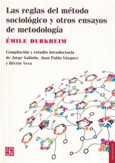 las reglas del metodo sociologico y otros ensayos de metodologia-emile durkheim-9786071663863