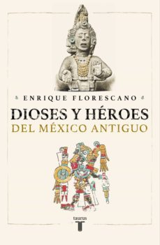 dioses y heroes del mexico antiguo (ebook)-9786073197663