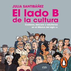 el lado b de la cultura (audiolibro)-julia santibañez-9786073813563