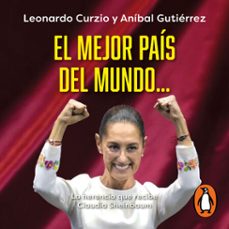 el mejor pais del mundo... (audiolibro)-leonardo curzio-9786073850063