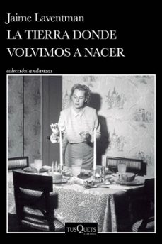 la tierra donde volvimos a nacer (ebook)-jaime laventman-9786073931663