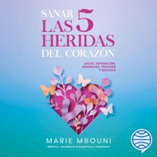 sanar las 5 heridas del corazón (audiolibro)-marie mbouni-9786073949163