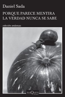 porque parece mentira la verdad nunca se sabe (ebook)-daniel sada-9786074215663