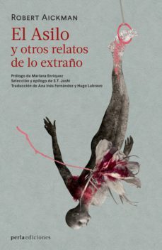el asilo y otros relatos de lo extraño (ebook)-robert aickman-9786079952563
