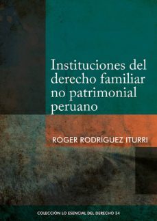 instituciones del derecho familiar no patrimonial peruano (ebook)-roger rodriguez-9786123174163