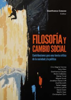 filosofia y cambio social. contribuciones para una teoria critica de la sociedad y la politica (ebook)-gianfranco casuso-9786123177263