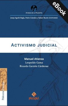 activismo judicial (ebook)-manuel atienza-leopoldo gama-ricardo garzón cárdenas-9786123255763