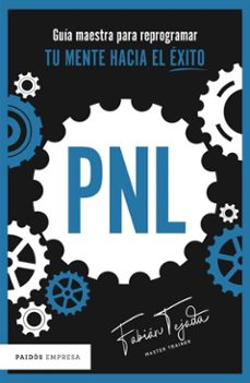 pnl. guia maestra para reprogramar tu mente hacia el exito (ebook)-fabian tejada-9786125193063