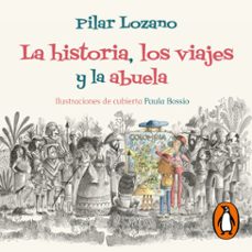 la historia, los viajes y la abuela (audiolibro)-pilar lozano-9786287525863