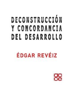 deconstruccion y concordancia del desarrollo (ebook)-édgar revéiz-9786289549263