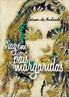 viagem ao pais das margaridas (ebook)-gérson de andrade-9786500044263