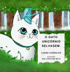 o gato unicornio selvagem (ebook)-luana carvalho-9786501123363