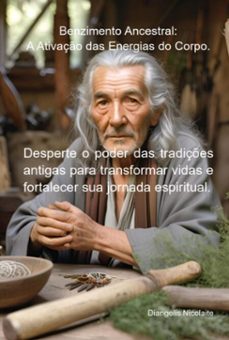 benzimento ancestral: a ativaço das energias do corpo. (ebook)-diangelis nicolaite-9786501385563