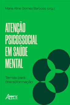 atenço psicossocial em saude mental: temas para (trans)formaço (ebook)-9786525023663