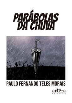 parabolas da chuva (ebook)-paulo fernando teles morais-9786525080963