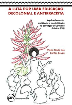 a luta por uma educaço decolonial e antirracista (ebook)-maria nilda dos santos souza-9786525189963