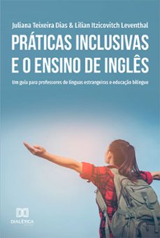 praticas inclusivas e o ensino de ingles (ebook)-juliana teixeira dias-lilian itzicovitch leventhal-9786525200163
