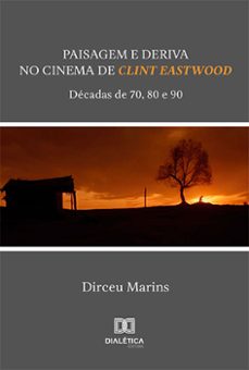 paisagem e deriva no cinema de clint eastwood (ebook)-dirceu marins-9786525205663