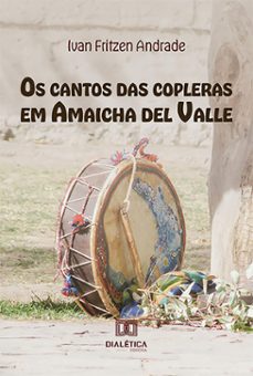 os cantos das copleras em amaicha del valle (ebook)-ivan fritzen andrade-9786527037163
