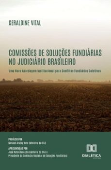 comisses de soluçes fundiarias no judiciario brasileiro (ebook)-geraldine vital-9786527065463