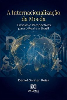 a internacionalização da moeda-daniel gersten reiss-9786527095163