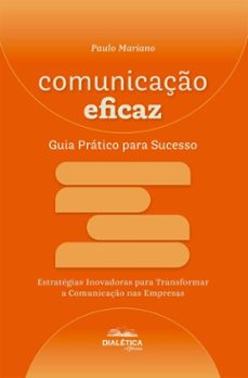 comunicaço eficaz  guia pratico para sucesso (ebook)-paulo mariano-9786527409663