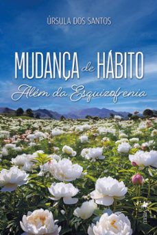 mudança de habito; alem da esquizofrenia (ebook)-úrsula dos santos-9786528012763