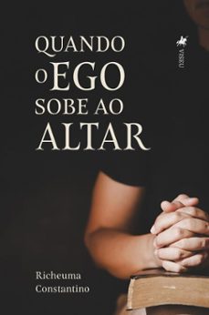 quando o ego sobe ao altar (ebook)-richeuma constantino-9786528036363