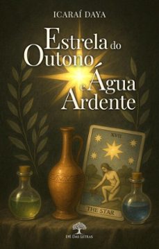 estrela do outono e agua ardente (ebook)-icaraí daya-9786528602063