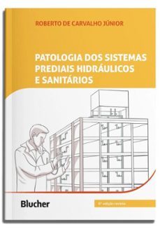 patologia dos sistemas prediais hidraulicos e sanitarios (ebook)-roberto de carvalho júnior-9786555064063