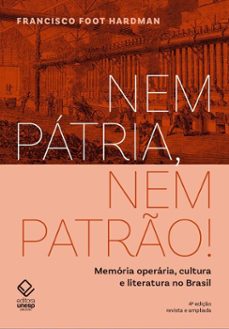 nem patria, nem patro! - 4 ediço (ebook)-francisco foot hardman-9786557145463