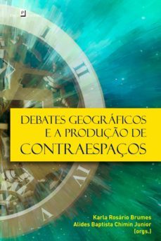 debates geograficos e a produço de contraespaços (ebook)-karla rosario brumes-alides baptista chimin junior-9786558401063