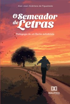 o semeador de letras (ebook)-alan josé alcântara de figueiredo-9786558770763