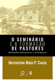 o seminario e a formaço de pastores (ebook)-hermisten maia pereira da costa-9786559893263