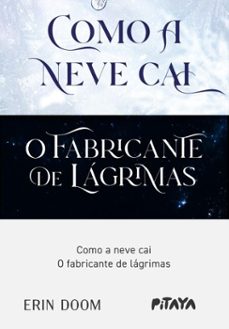 como a neve cai + o fabricante de lagrimas (ebook)-erin doom-9786583175663
