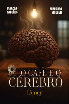 o cafe e o cerebro (ebook)-marcos sanches-fernanda macheli-9786583285263