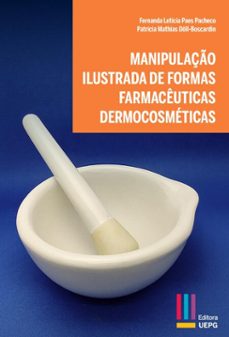manipulação ilustrada de formas farmacêuticas dermocosméticas (ebook)-fernanda leticia paes pacheco-patrícia mathias doll boscardin-9786586234763