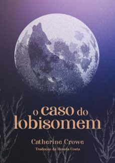 o caso do lobisomem (ebook)-catherine crowe-9786598313463
