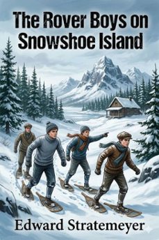 the rover boys on snowshoe island; or, the old lumberman's treasure box (ebook)-9786726031863