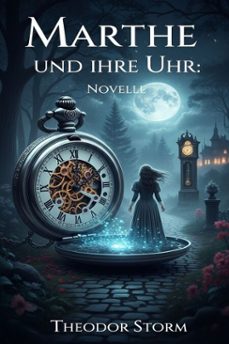 marthe und ihre uhr: novelle (ebook)-theodor storm-9786726563463