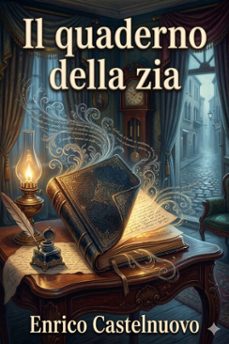 il quaderno della zia (ebook)-enrico castelnuovo-9786726573363