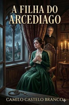 a filha do arcediago / terceira ediço (ebook)-camilo castelo branco-9786726580163