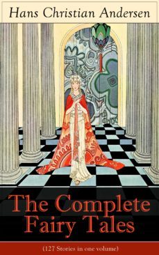 the complete fairy tales of hans christian andersen: 127 stories in one volume (ebook)-hans christian andersen-9788026838463
