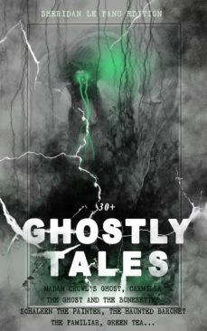 30+ ghostly tales - sheridan le fanu edition (ebook)-joseph sheridan le fanu-9788026872863
