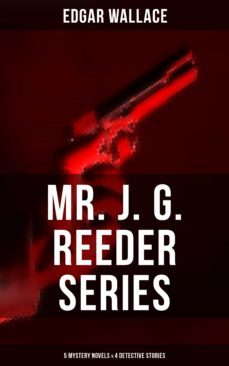 mr. j. g. reeder collection: 5 mystery novels &amp; 4 detective stories (ebook)-edgar wallace-9788027201563