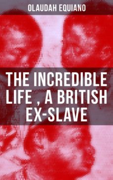 the incredible life of olaudah equiano, a british ex-slave (ebook)-olaudah equiano-9788027221363