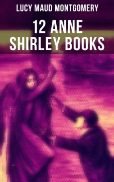 12 anne shirley books (ebook)-lucy maud montgomery-9788027236763