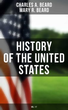 history of the united states (vol. 1-7) (ebook)-charles a. beard-mary r. beard-9788027239863